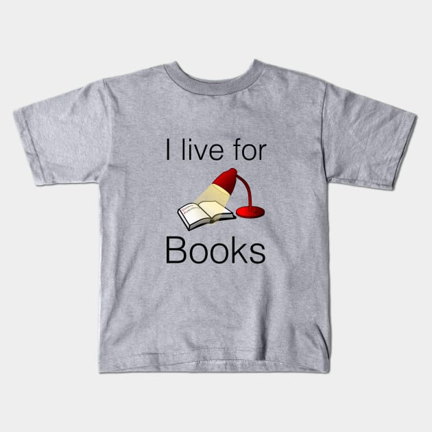 I live for books Kids T-Shirt by cypryanus